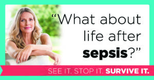 Sepsis Awareness 7: Life After Sepsis